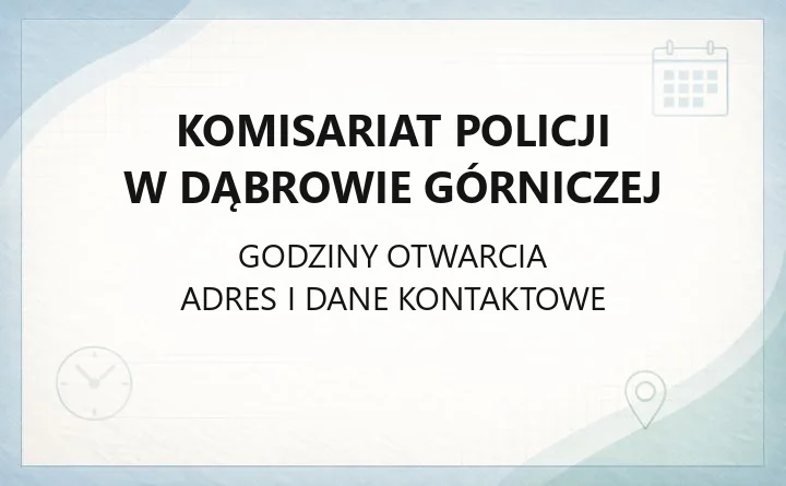 Komisariat Policji w Dąbrowie Górniczej - kontakt, dzielnicowi, godziny przyjęć