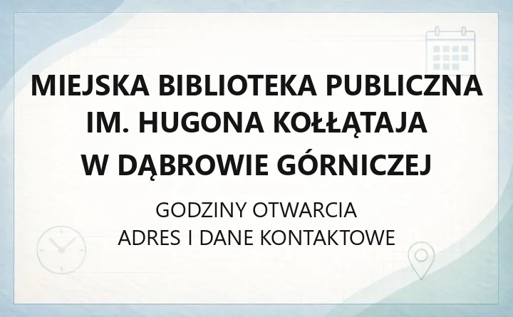 Miejska Biblioteka Publiczna im. Hugona Kołłątaja w Dąbrowie Górniczej - kontakt, godziny, informacje