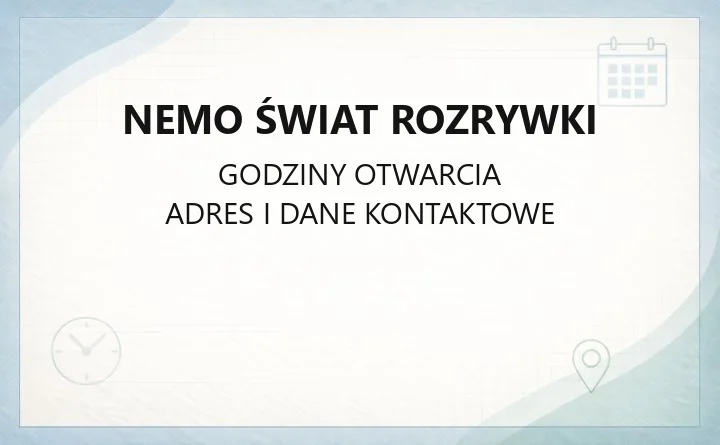 NEMO Świat Rozrywki - kontakt, godziny, informacje