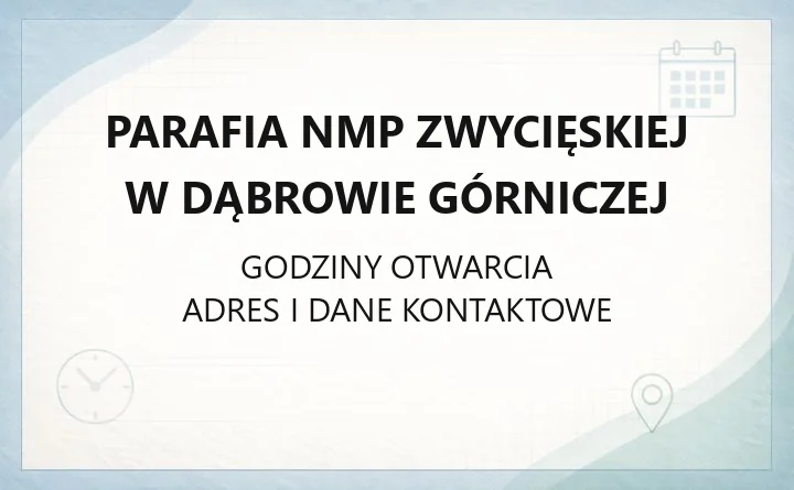 Parafia NMP Zwycięskiej w Dąbrowie Górniczej - kontakt, kancelaria, zasięg