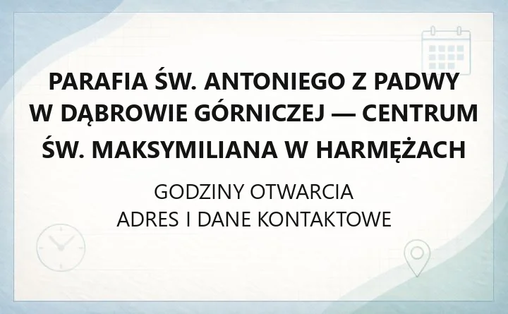 Parafia św. Antoniego z Padwy w Dąbrowie Górniczej - Centrum św. Maksymiliana w Harmężach