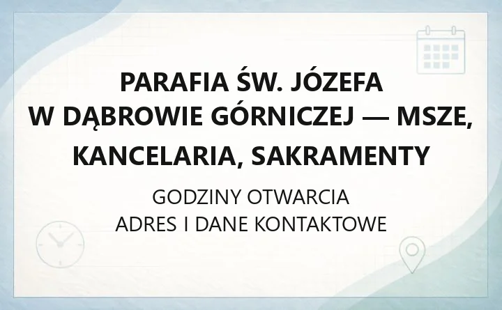 Parafia św. Józefa w Dąbrowie Górniczej - msze, kancelaria, sakramenty