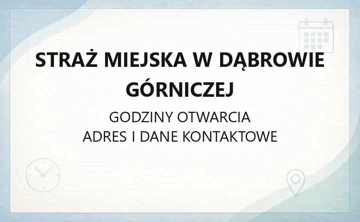Straż Miejska w Dąbrowie Górniczej - kontakt, godziny, informacje