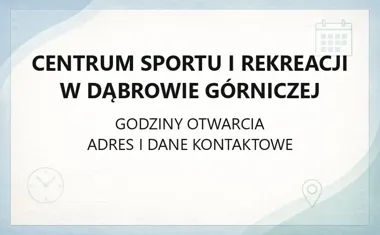 Centrum Sportu i Rekreacji w Dąbrowie Górniczej - kontakt, godziny, informacje