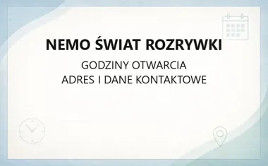 NEMO Świat Rozrywki - kontakt, godziny, informacje