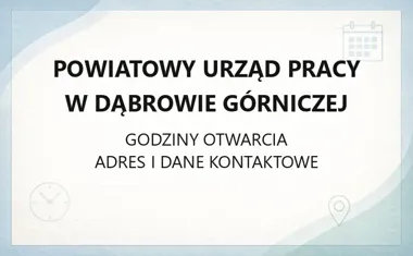 Powiatowy Urząd Pracy w Dąbrowie Górniczej - kontakt, godziny, informacje