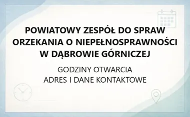 Powiatowy Zespół do Spraw Orzekania o Niepełnosprawności w Dąbrowie Górniczej - kontakt, godziny, informacje