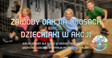 Grafika promocyjna wydarzenia DZIECIAKI W AKCJI na OAK — zawody Crossfit dla dzieci w Crossfit New Dogs Gym