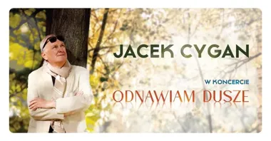 Grafika promocyjna wydarzenia Jacek Cygan — Odnawiam Dusze: koncert w Dąbrowie Górniczej, 24 kwietnia 2026