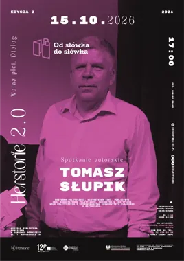 Wojna płci bez uproszczeń. Tomasz Słupik przyjeżdża do Dąbrowy Górniczej