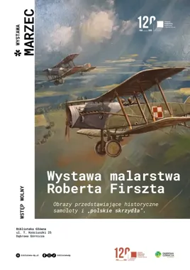 Gdy skrzydła spotykają pędzel - malarstwo lotnicze Roberta Firszta w Dąbrowie Górniczej